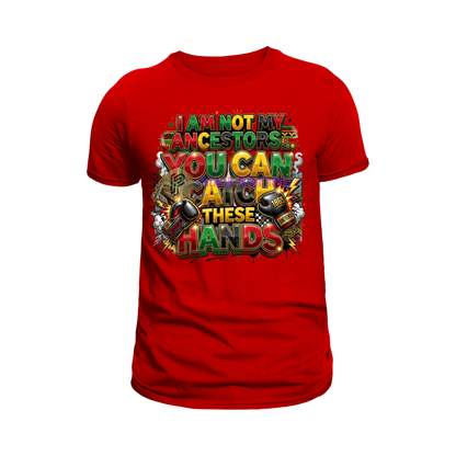 I Am not my ancestors Juneteenth T-shirt