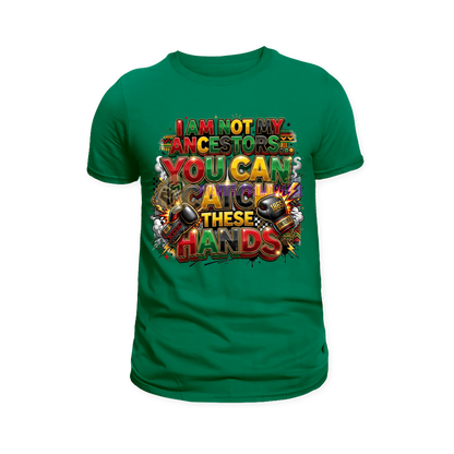 I Am not my ancestors Juneteenth T-shirt